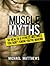 Muscle Myths by Michael  Matthews