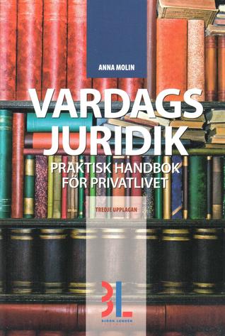 Vardagsjuridik - Praktisk handbok för privatlivet Tredje upplagan