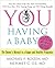 You: Having a Baby: The Own...