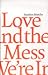 Love and the Mess We're In