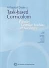 A Practical Guide to a Task-Based Curriculum: Planning, Grammar Teaching and Assessment