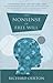 The Nonsense of Free Will: Facing Up to a False Belief