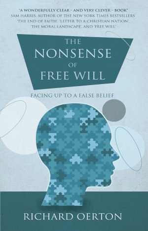 The Nonsense of Free Will: Facing Up to a False Belief (Paperback)