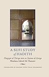 A Sufi Study of Hadith by Ashraf Ali Thanwi