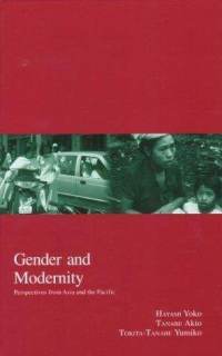 Gender and Modernity: Perspectives from Asia and the Pacific (4) (Kyoto Area Studies on Asia)