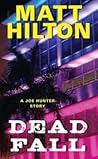 Dead Fall by Matt Hilton