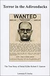 Terror in the Adirondacks: The True Story of Serial Killer Robert F. Garrow
