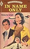 In Name Only by Roberta Leigh