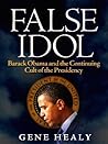 False Idol: Barack Obama and the Continuing Cult of the Presidency False Idol: Barack Obama and the Continuing Cult of the Presidency