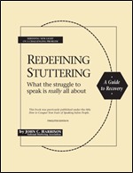 Redefining Stuttering: What the struggle to speak is really about (Previously titled, How to Conquer Your Fears of Speaking before People)