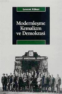 Modernleşme, Kemalizm ve Demokrasi (Paperback)