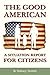 The Good American by B. Sidney Smith