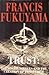 Trust: The Social Virtues and the Creation of Prosperity