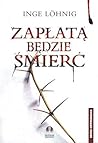 Zapłatą będzie śmierć by Inge Löhnig