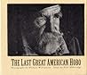 The Last Great American Hobo