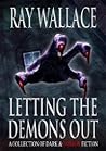 Letting The Demons Out by Ray Wallace
