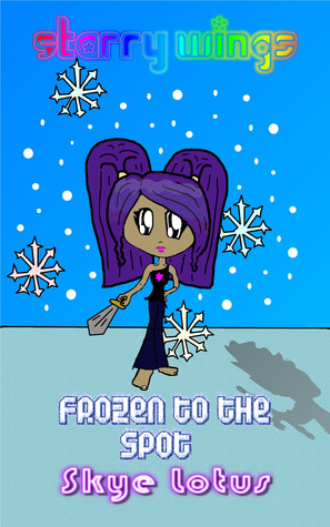Frozen to the spot (Starry Wings, #2)