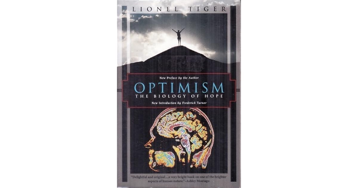 Optimism The Biology of Hope by Lionel Tiger