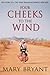 Four Cheeks To The Wind by Mary Bryant