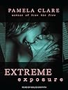 Extreme Exposure by Pamela Clare