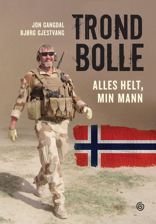 Trond Bolle: Alles helt, min mann