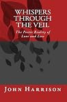 Whispers Through the Veil: The Poetic Reality of Love and Loss