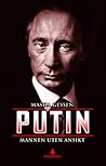 Putin: Mannen ute...