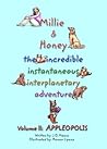 Millie and Honey - The Incredible Instantaneous Interplanetary Adventure - Volume II - APPLEOPOLIS