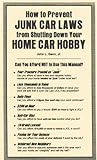 How to Prevent Junk Car Laws from Shutting Down Your Home Car Hobby