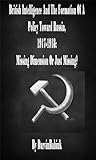 British Intelligence And The Formation Of A Policy Toward Russia, 1917-1918: Missing Dimension Or Just Missing?