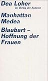 Manhattan Medea; Blaubart - Hoffnung Der Frauen