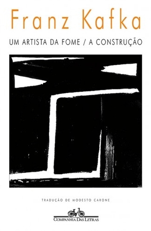 Um artista da fome / A construção