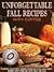 Unforgettable Fall Recipes ...