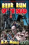 Beer Run of the Dead by D.F. Noble