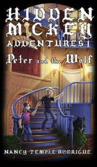 HIDDEN MICKEY ADVENTURES 1: Peter and the Wolf (Hidden Mickey Adventures, #1)