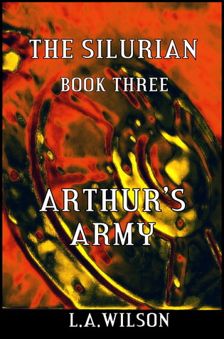 Arthur's Army (The Silurian, #3)