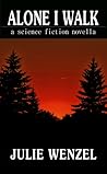 Alone I Walk Alone I Walk