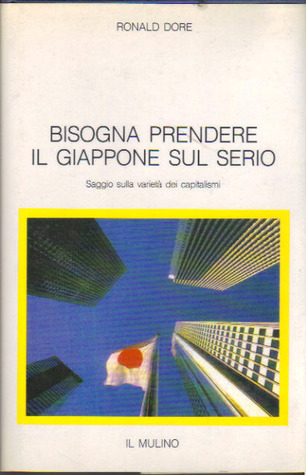 Bisogna prendere sul serio il Giappone: Saggio sulla varietà dei capitalismi (Hardcover)