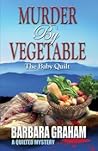 Murder by Vegetable: The Baby Quilt (Theo and Tony Abernathy Mystery, #4) Murder by Vegetable: The Baby Quilt (Theo and Tony Abernathy Mystery, #4)