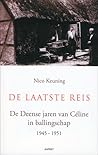 De laatste reis. De Deense jaren van Céline in ballingschap 1... by Nico Keuning