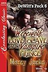 The Werewolf Love Slave and the Vampire Prince by Marcy Jacks