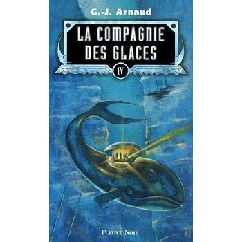 La Compagnie Des Glaces 4 By Georges Jean Arnaud