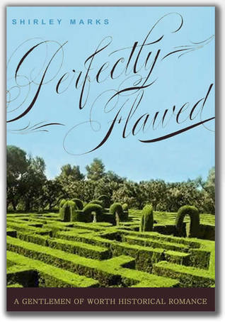 Perfectly Flawed (Gentlemen of Worth, #2)