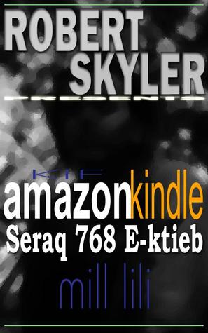Kif amazon kindle Seraq 768 E-ktieb Mill Lili (Robert Skyler [Maltese Edition], #1)
