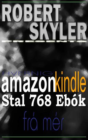 Hvernig amazon kindle Stal 768 Ebók Frá Mér (Robert Skyler [Icelandic Edition], #1)