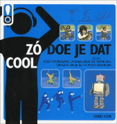Zo doe je dat cool: alle onmisbare, overbodige en beste wel handige dingen die je écht moet kunnen