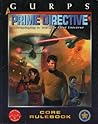 GURPS Prime Directive: Roleplaying in the Star Fleet Universe GURPS Prime Directive: Roleplaying in the Star Fleet Universe
