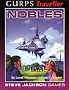 GURPS Traveller: Nobles GURPS Traveller: Nobles
