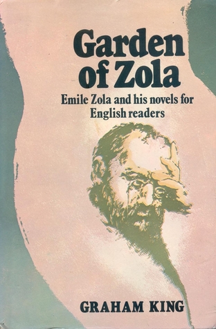 Garden of Zola: Emile Zola and his Novels for English Readers