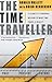 Time Traveler: A Scientist's Personal Mission to Make Time Travel a Reality